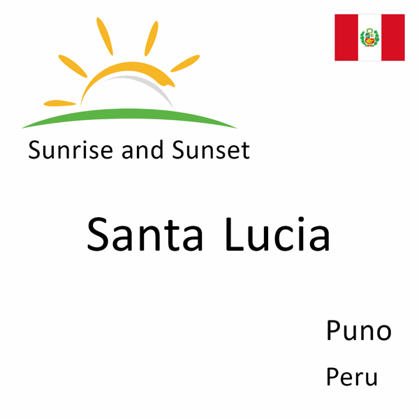 Sunrise and sunset times for Santa Lucia, Puno, Peru