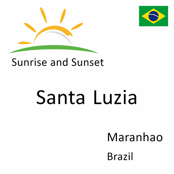 Sunrise and sunset times for Santa Luzia, Maranhao, Brazil