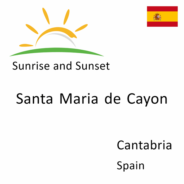 Sunrise and sunset times for Santa Maria de Cayon, Cantabria, Spain