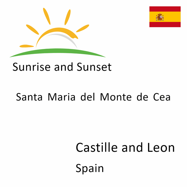 Sunrise and sunset times for Santa Maria del Monte de Cea, Castille and Leon, Spain