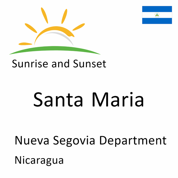 Sunrise and sunset times for Santa Maria, Nueva Segovia Department, Nicaragua