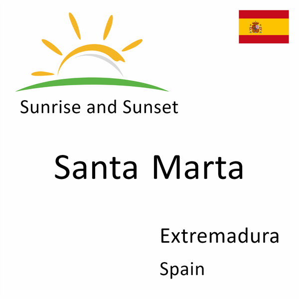Sunrise and sunset times for Santa Marta, Extremadura, Spain