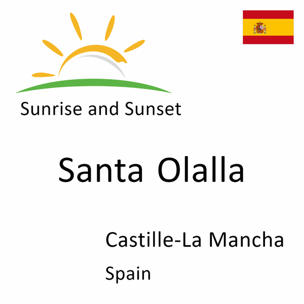 Sunrise and sunset times for Santa Olalla, Castille-La Mancha, Spain