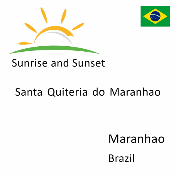 Sunrise and sunset times for Santa Quiteria do Maranhao, Maranhao, Brazil