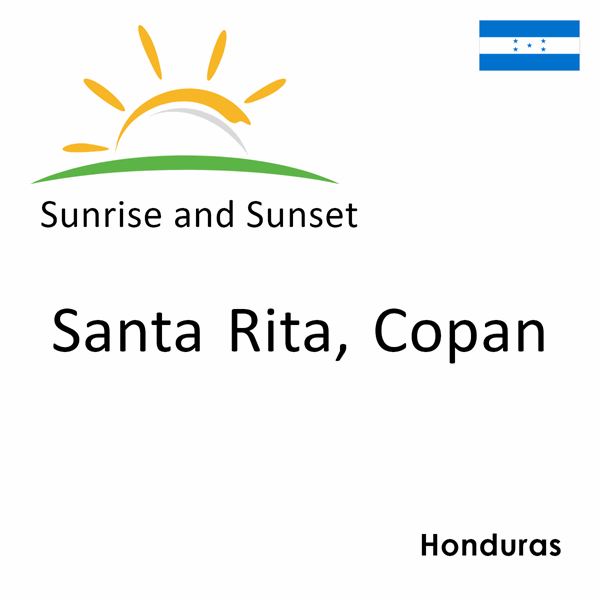 Sunrise and sunset times for Santa Rita, Copan, Honduras