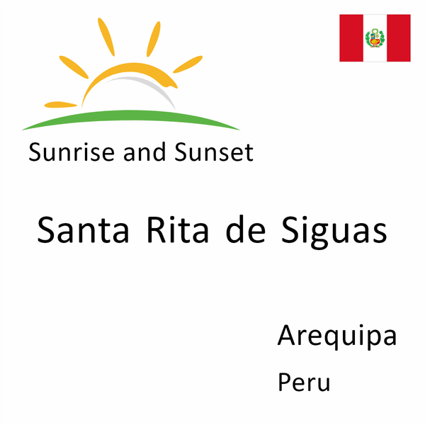 Sunrise and sunset times for Santa Rita de Siguas, Arequipa, Peru