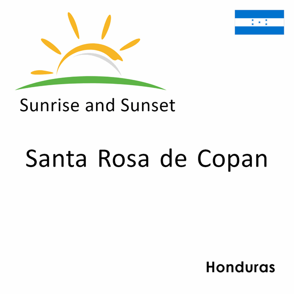 Sunrise and sunset times for Santa Rosa de Copan, Honduras