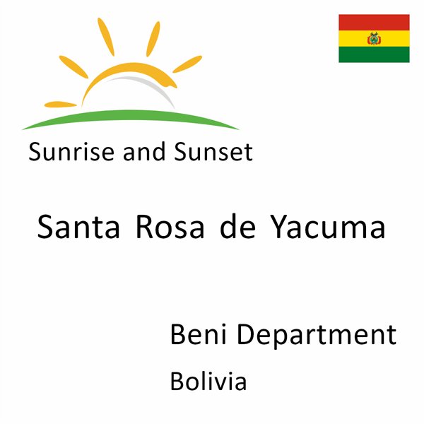 Sunrise and sunset times for Santa Rosa de Yacuma, Beni Department, Bolivia