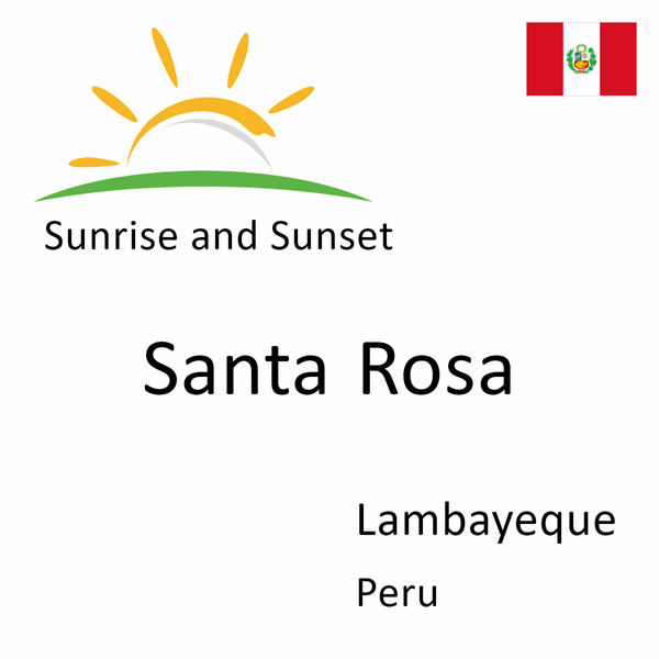 Sunrise and sunset times for Santa Rosa, Lambayeque, Peru