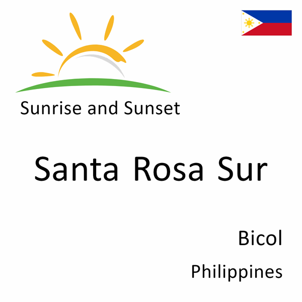 Sunrise and sunset times for Santa Rosa Sur, Bicol, Philippines