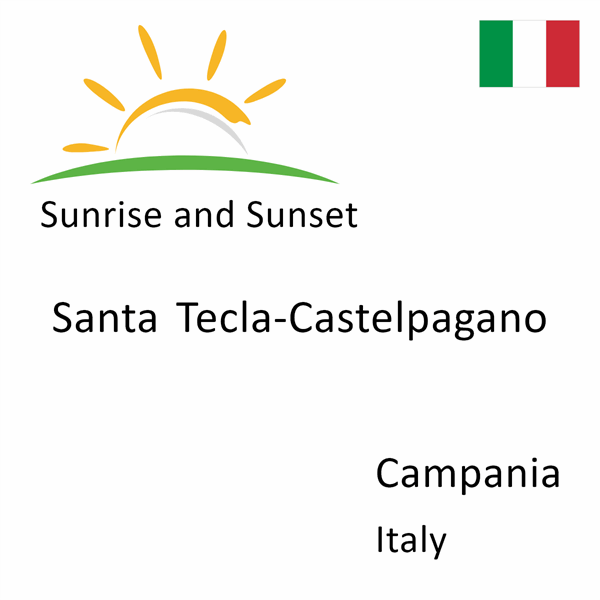 Sunrise and sunset times for Santa Tecla-Castelpagano, Campania, Italy