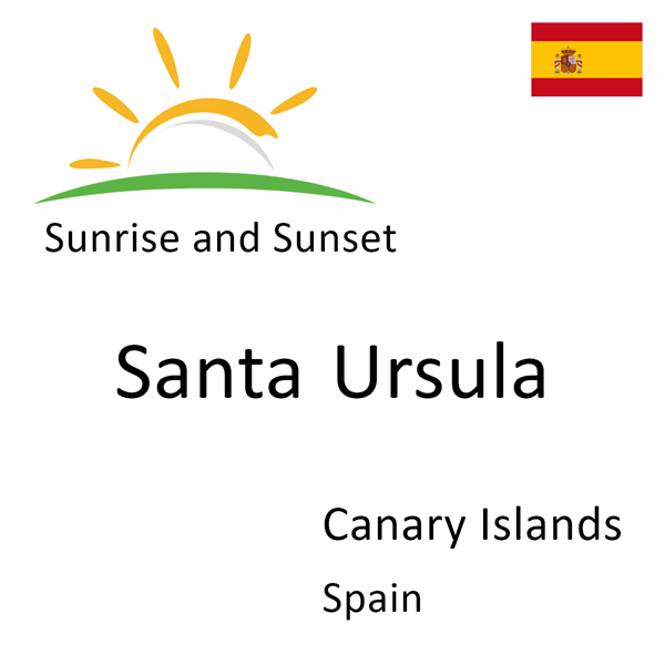 Sunrise and sunset times for Santa Ursula, Canary Islands, Spain