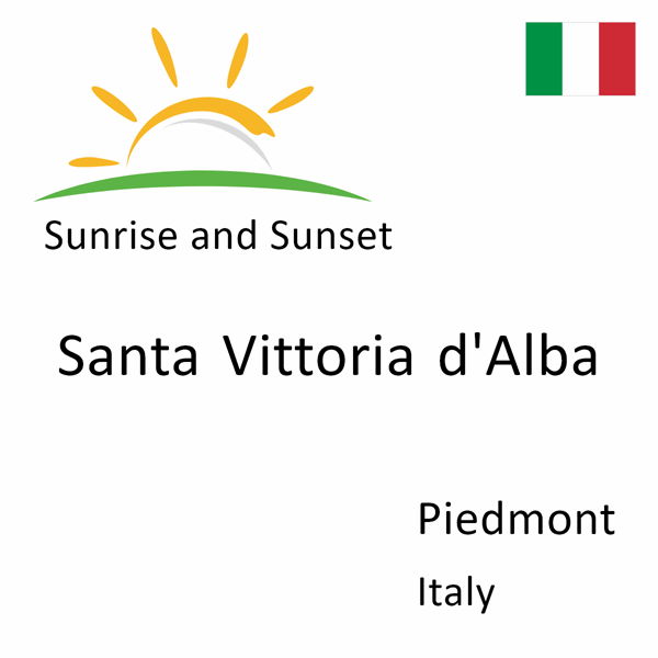 Sunrise and sunset times for Santa Vittoria d'Alba, Piedmont, Italy