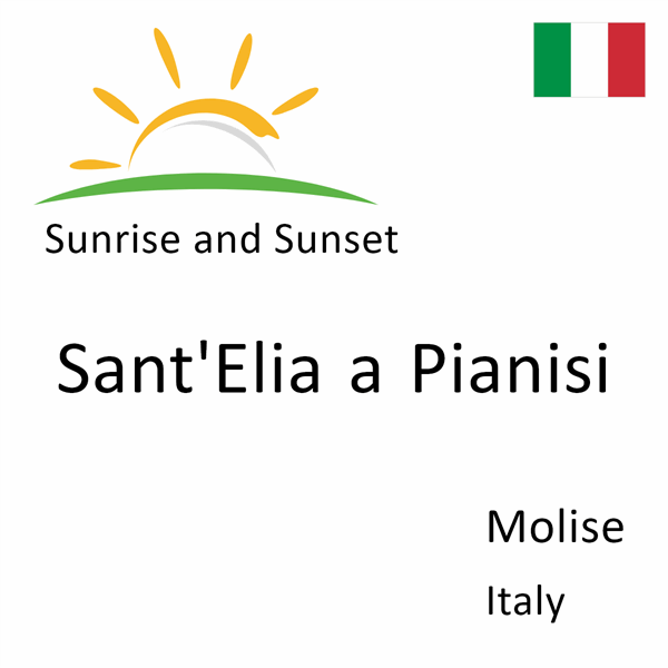 Sunrise and sunset times for Sant'Elia a Pianisi, Molise, Italy