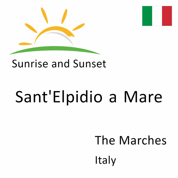 Sunrise and sunset times for Sant'Elpidio a Mare, The Marches, Italy