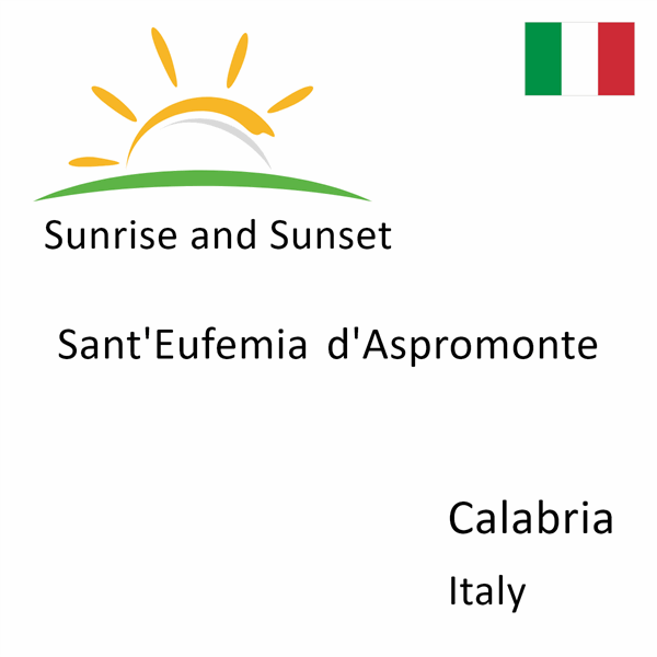 Sunrise and sunset times for Sant'Eufemia d'Aspromonte, Calabria, Italy