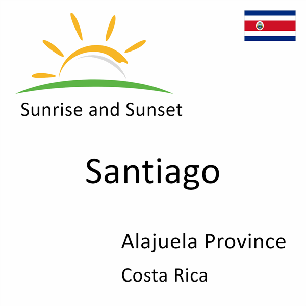 Sunrise and sunset times for Santiago, Alajuela Province, Costa Rica