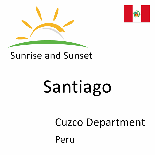 Sunrise and sunset times for Santiago, Cuzco Department, Peru