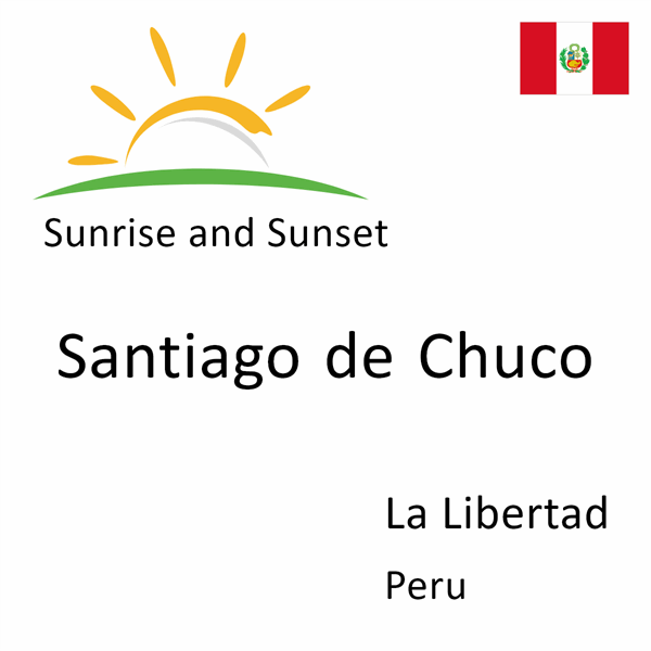 Sunrise and sunset times for Santiago de Chuco, La Libertad, Peru