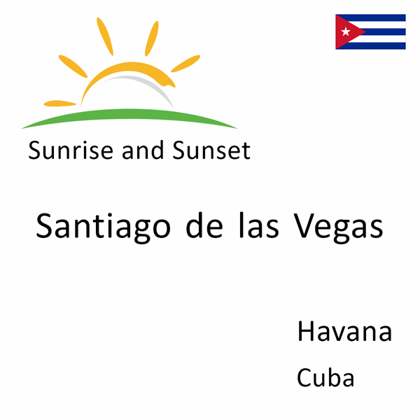 Sunrise and sunset times for Santiago de las Vegas, Havana, Cuba