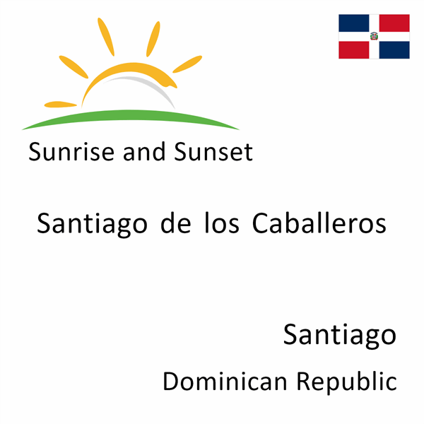 Sunrise and sunset times for Santiago de los Caballeros, Santiago, Dominican Republic