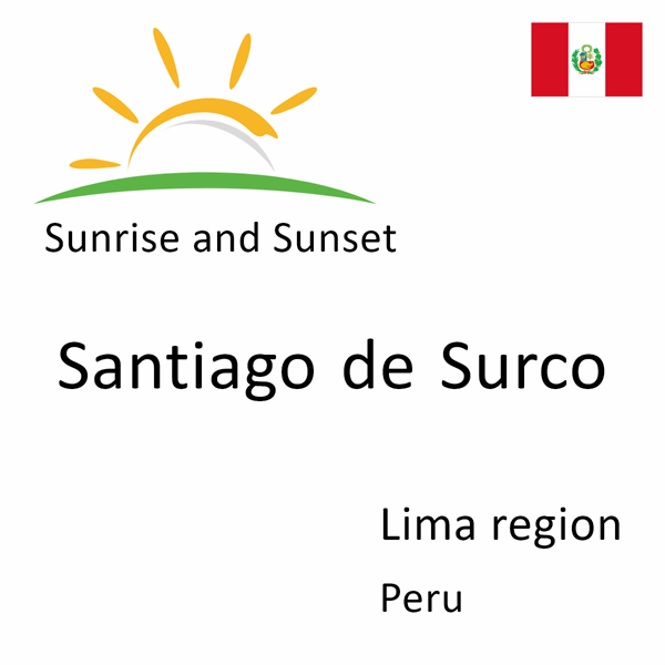 Sunrise and sunset times for Santiago de Surco, Lima region, Peru
