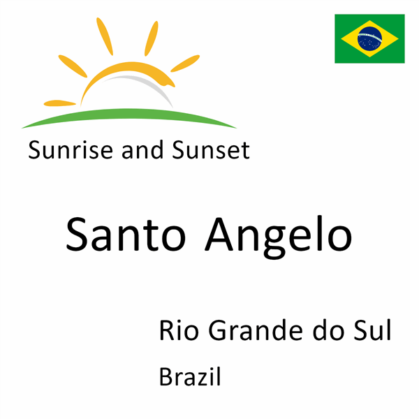 Sunrise and sunset times for Santo Angelo, Rio Grande do Sul, Brazil