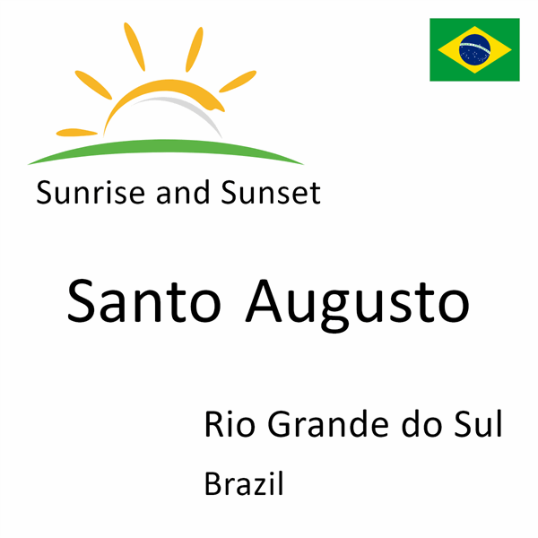 Sunrise and sunset times for Santo Augusto, Rio Grande do Sul, Brazil