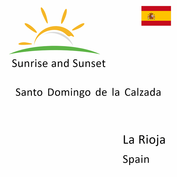 Sunrise and sunset times for Santo Domingo de la Calzada, La Rioja, Spain