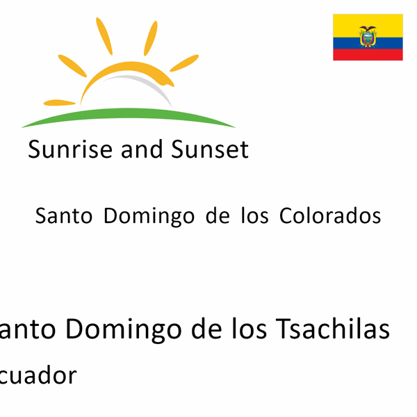 Sunrise and sunset times for Santo Domingo de los Colorados, Santo Domingo de los Tsachilas, Ecuador