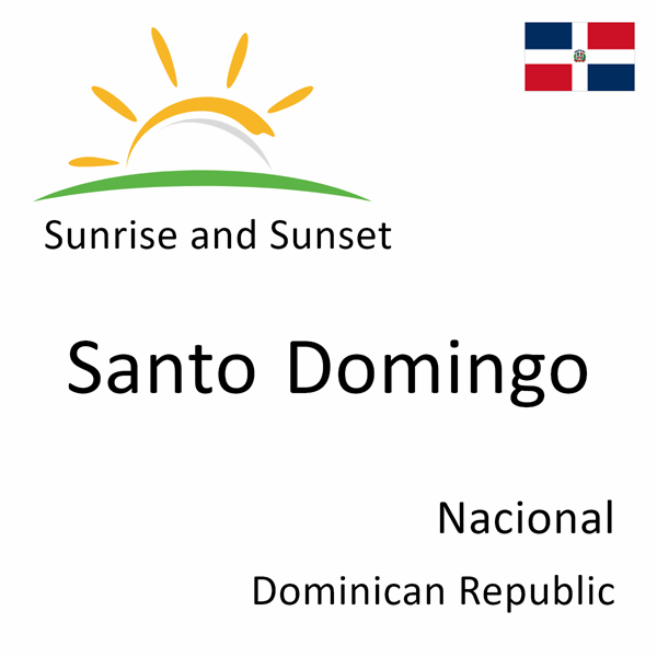 Sunrise and sunset times for Santo Domingo, Nacional, Dominican Republic