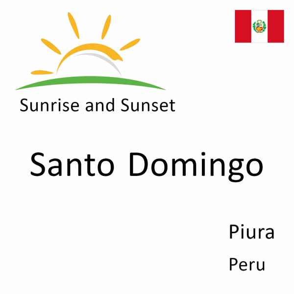 Sunrise and sunset times for Santo Domingo, Piura, Peru