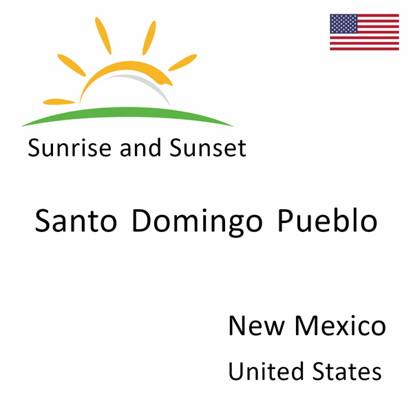 Sunrise and sunset times for Santo Domingo Pueblo, New Mexico, United States