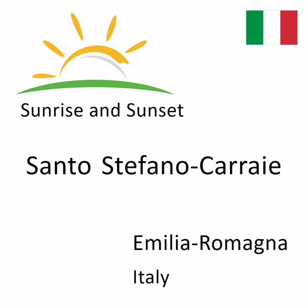 Sunrise and sunset times for Santo Stefano-Carraie, Emilia-Romagna, Italy