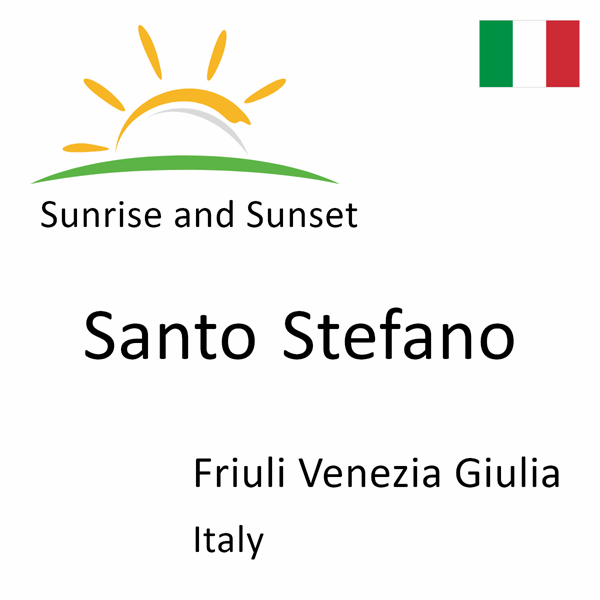Sunrise and sunset times for Santo Stefano, Friuli Venezia Giulia, Italy