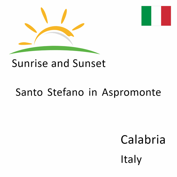 Sunrise and sunset times for Santo Stefano in Aspromonte, Calabria, Italy