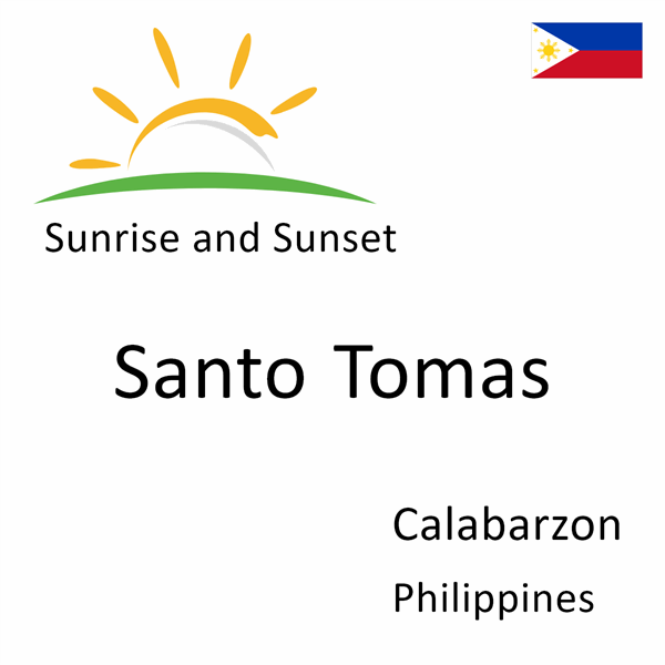 Sunrise and sunset times for Santo Tomas, Calabarzon, Philippines