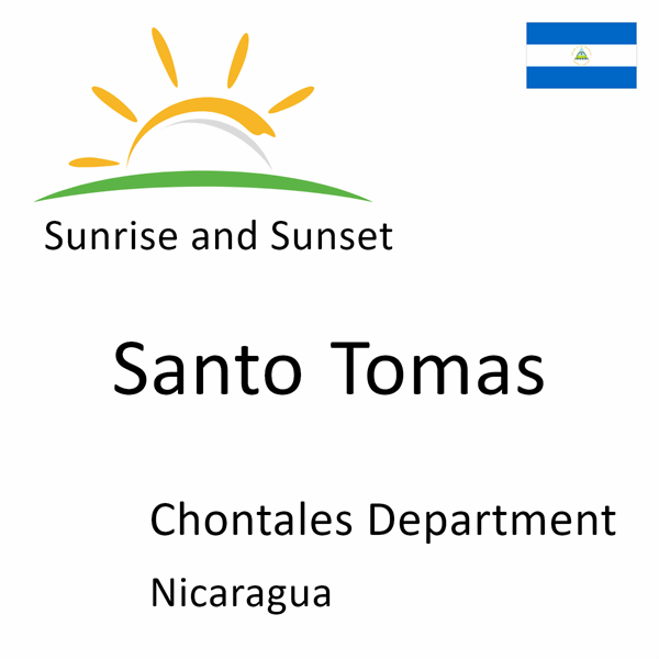 Sunrise and sunset times for Santo Tomas, Chontales Department, Nicaragua