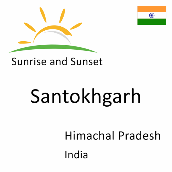 Sunrise and sunset times for Santokhgarh, Himachal Pradesh, India