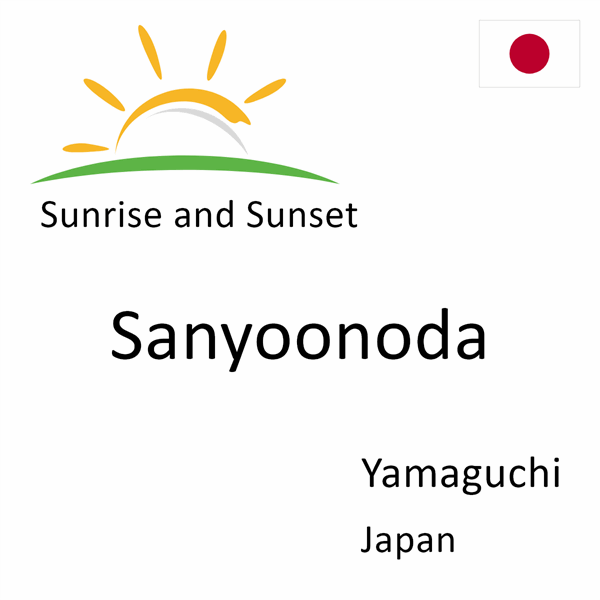 Sunrise and sunset times for Sanyoonoda, Yamaguchi, Japan