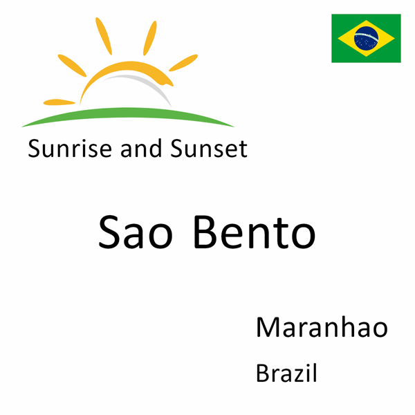 Sunrise and sunset times for Sao Bento, Maranhao, Brazil