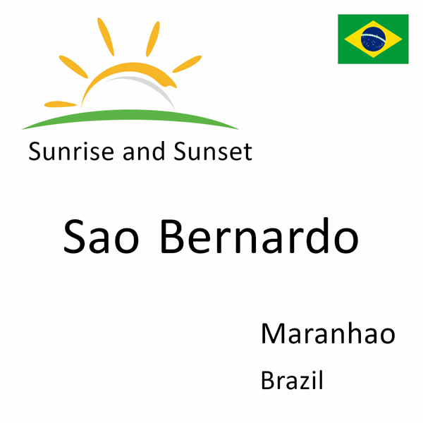 Sunrise and sunset times for Sao Bernardo, Maranhao, Brazil