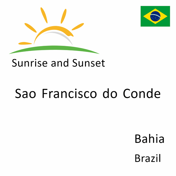 Sunrise and sunset times for Sao Francisco do Conde, Bahia, Brazil