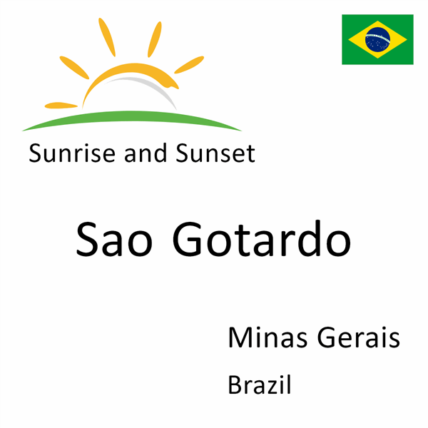 Sunrise and sunset times for Sao Gotardo, Minas Gerais, Brazil