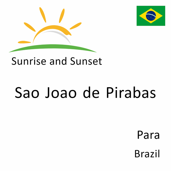 Sunrise and sunset times for Sao Joao de Pirabas, Para, Brazil