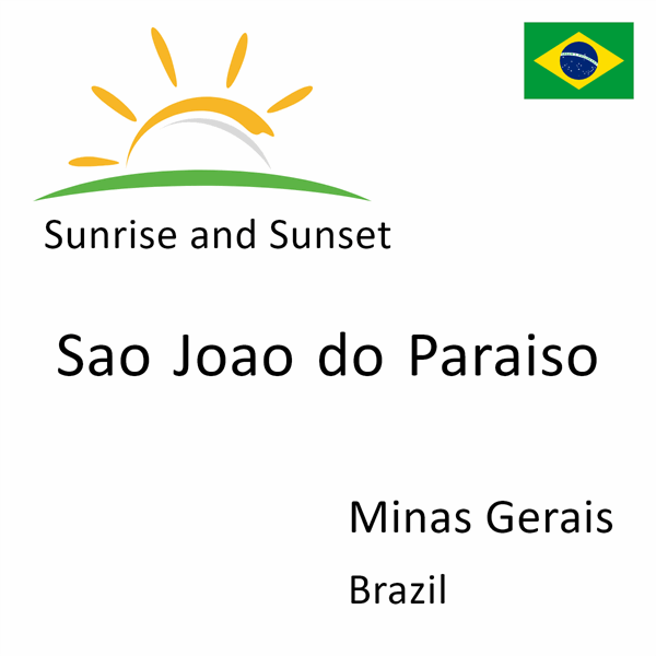 Sunrise and sunset times for Sao Joao do Paraiso, Minas Gerais, Brazil