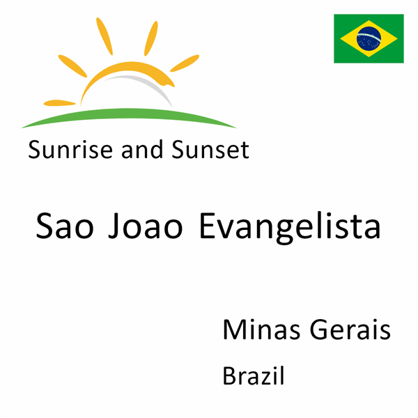 Sunrise and sunset times for Sao Joao Evangelista, Minas Gerais, Brazil