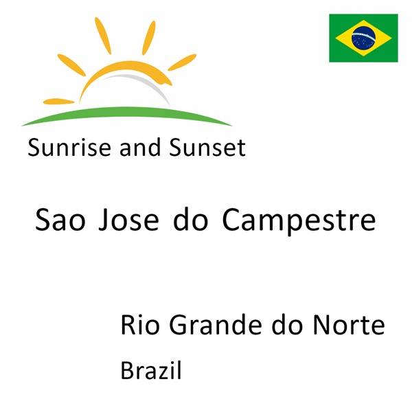 Sunrise and sunset times for Sao Jose do Campestre, Rio Grande do Norte, Brazil