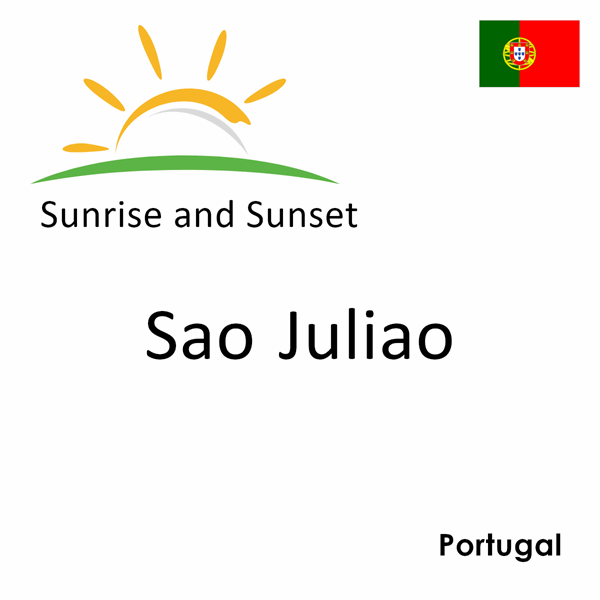 Sunrise and sunset times for Sao Juliao, Portugal