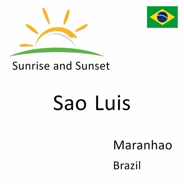 Sunrise and sunset times for Sao Luis, Maranhao, Brazil